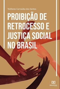 Proibição de Retrocesso e Justiça Social no Brasil