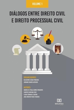 Diálogos entre Direito Civil e Direito Processual Civil
