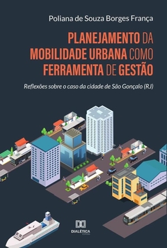 Planejamento da mobilidade urbana como ferramenta de gestão