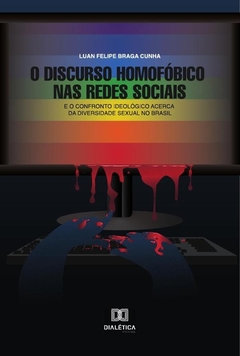 O Discurso Homofóbico nas Redes Sociais