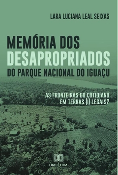 Memória dos desapropriados do Parque Nacional do Iguaçu