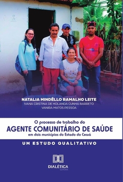 O Processo de Trabalho do Agente Comunitário de Saúde em dois municípios do Estado do Ceará