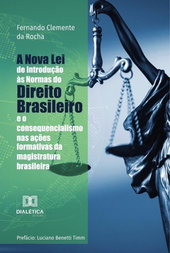 A Nova Lei de Introdução às Normas do Direito Brasileiro e o consequencialismo nas ações formativas