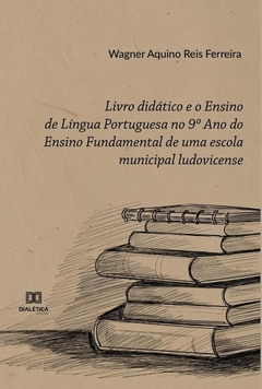 Livro didático e o Ensino de Língua Portuguesa no 9o Ano do Ensino Fundamental de uma escola municip