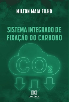 Sistema Integrado de Fixação do Carbono