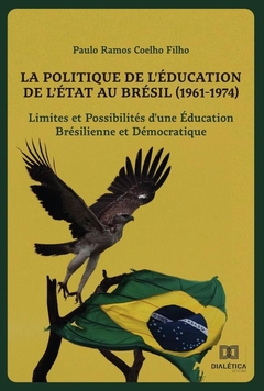 La Politique de l''Éducation de l'État au Brésil (1961-1974)