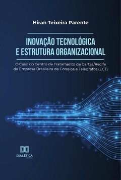 Inovação Tecnológica e Estrutura Organizacional