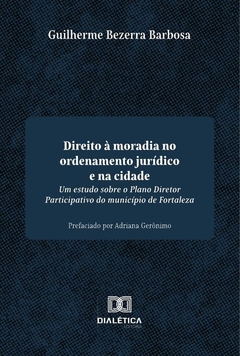 Direito à moradia no ordenamento jurídico e na cidade