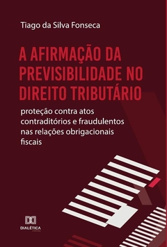 A afirmação da Previsibilidade no Direito Tributário