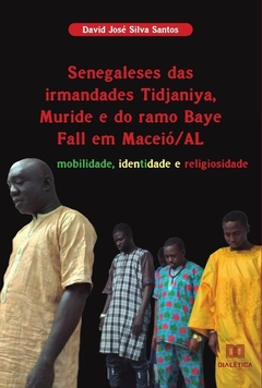 Senegaleses das irmandades Tidjaniya, Muride e do ramo Baye Fall em Maceió/AL