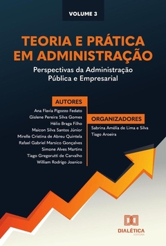 Teoria e prática em Administração - perspectivas da Administração Pública e Empresarial