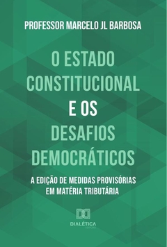 O Estado Constitucional e os Desafios Democráticos