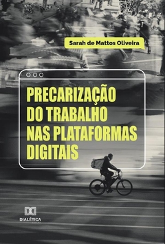 Precarização do trabalho nas plataformas digitais