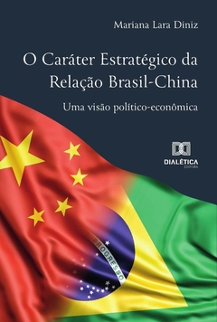 O Caráter Estratégico Da Relação Brasil-China