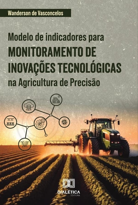 Modelo De Indicadores Para Monitoramento De Inovações Tecnológicas Na Agricultura De Precisão