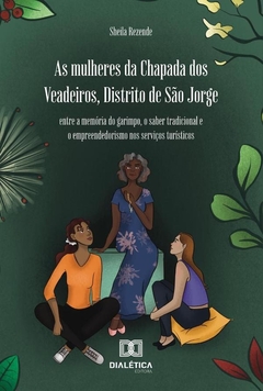 As Mulheres Da Chapada Dos Veadeiros, Distrito De São Jorge