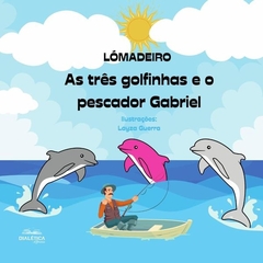 As três golfinhas e o pescador Gabriel