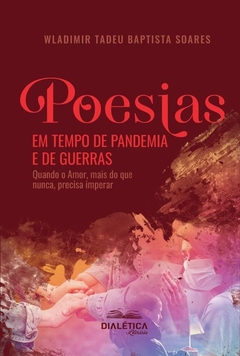 Poesias em Tempo de Pandemia e de Guerras