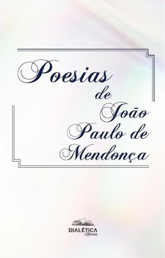 Poesias De João Paulo De Mendonça