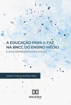 A Educação para a Paz na BNCC do Ensino Médio e suas Representações Sociais