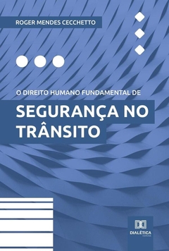 O direito humano fundamental de segurança no trânsito