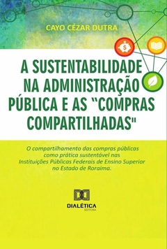 A sustentabilidade na administração pública e as compras compartilhadas