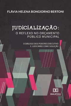 Judicialização: o reflexo no Orçamento Público Municipal