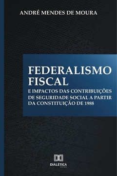 Federalismo Fiscal e impactos das contribuições de Seguridade Social a partir da Constituição de 198