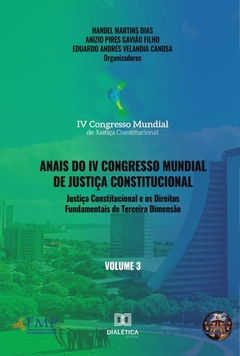 Anais do IV Congresso Mundial de Justiça Constitucional volume 3