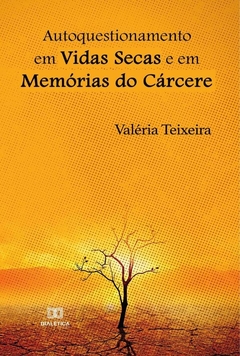 Autoquestionamento em Vidas Secas e em Memórias do Cárcere