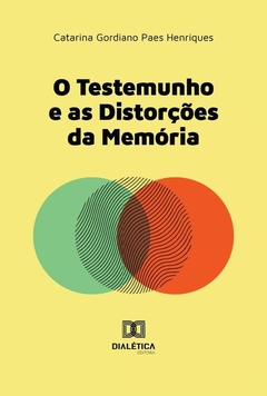 O testemunho e as distorções da memória