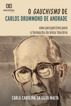 O gauchismo de Carlos Drummond de Andrade