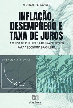 Inflação, desemprego e taxa de juros