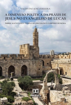 A dimensão política da práxis de Jesus no Evangelho de Lucas