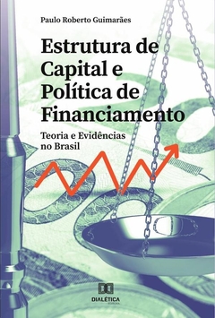 Estrutura de capital e política de financiamento