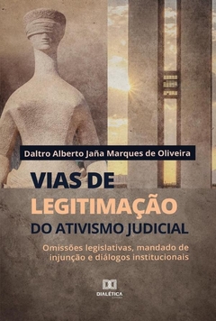 Vias de legitimação do ativismo judicial