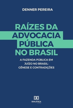 Raízes da advocacia Pública no Brasil