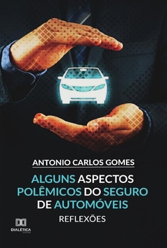 Alguns Aspectos Polêmicos do Seguro de Automóveis