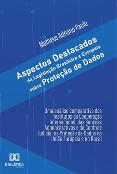 Aspectos destacados da Legislação Brasileira e Europeia sobre proteção de dados