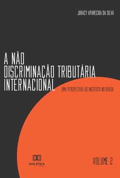 A não discriminação tributária internacional - Volume 2