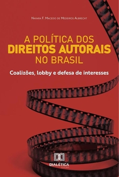 A política dos Direitos Autorais no Brasil