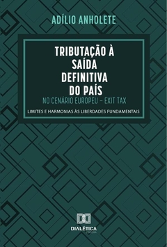 Tributação à Saída Definitiva do País no Cenário Europeu Exit Tax