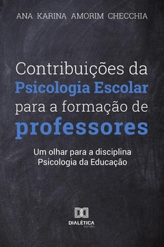 Contribuições da Psicologia Escolar para formação dos professores
