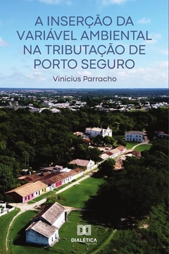 A Inserção da Variável Ambiental na Tributação de Porto Seguro