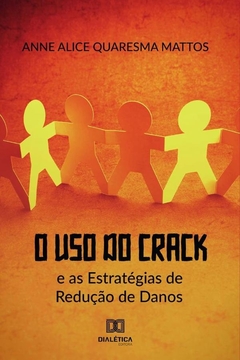 O Uso do Crack e as Estratégias de Redução de Danos
