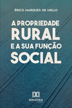 A Propriedade Rural e a Sua Função Social