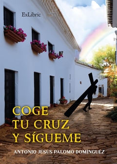 Coge tu cruz y sígueme