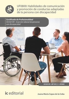 Habilidades de comunicación y promoción de conductas adaptadas de la persona con discapacidad. SSCG0