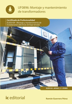 Montaje y mantenimiento de transformadores. ELEE0109 - Montaje y mantenimiento de instalaciones elé