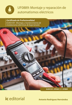 Montaje y reparación de automatismos eléctricos. ELEE0109 - Montaje y mantenimiento de instalacione